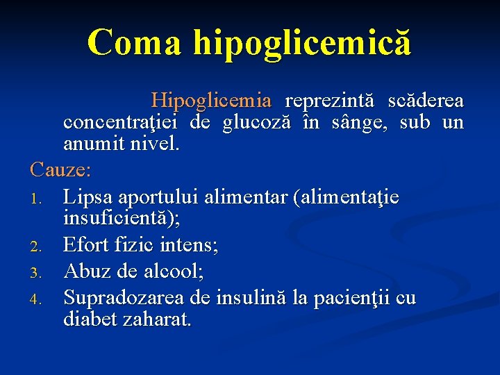 Coma hipoglicemică Hipoglicemia reprezintă scăderea concentraţiei de glucoză în sânge, sub un anumit nivel. Coma hipoglicemică Hipoglicemia reprezintă scăderea concentraţiei de glucoză în sânge, sub un anumit nivel.