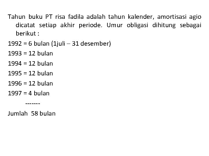 Tahun buku PT risa fadila adalah tahun kalender, amortisasi agio dicatat setiap akhir periode.