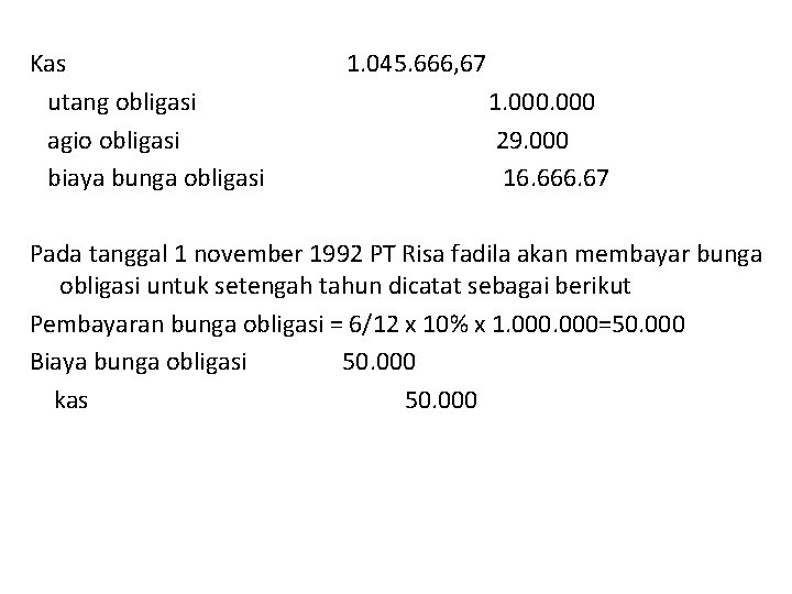 Kas utang obligasi agio obligasi biaya bunga obligasi 1. 045. 666, 67 1. 000