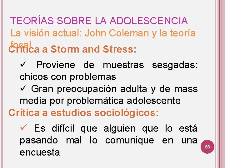 TEORÍAS SOBRE LA ADOLESCENCIA La visión actual: John Coleman y la teoría focal Crítica