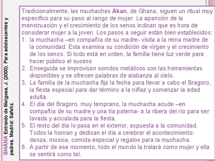 padres. Madrid: Safeliz. GHANA Extraído de Melgosa, J. (2000). Para adolescentes y Tradicionalmente, las