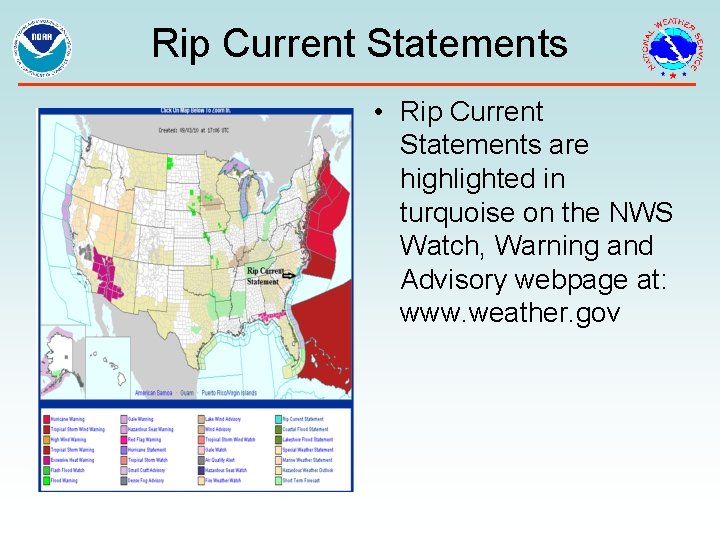 Rip Current Statements • Rip Current Statements are highlighted in turquoise on the NWS