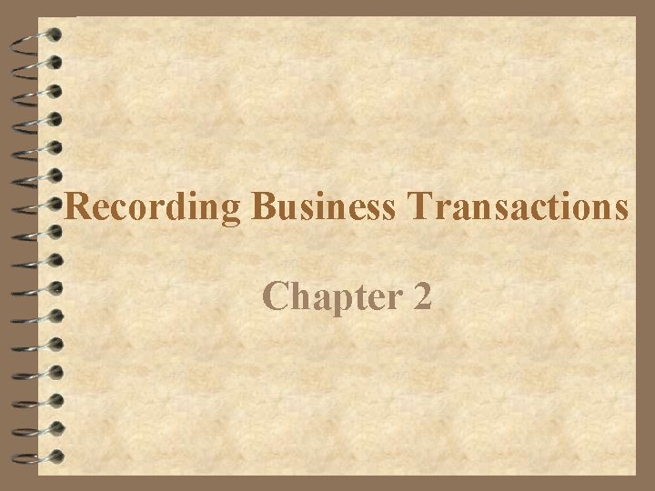 Recording Business Transactions Chapter 2 