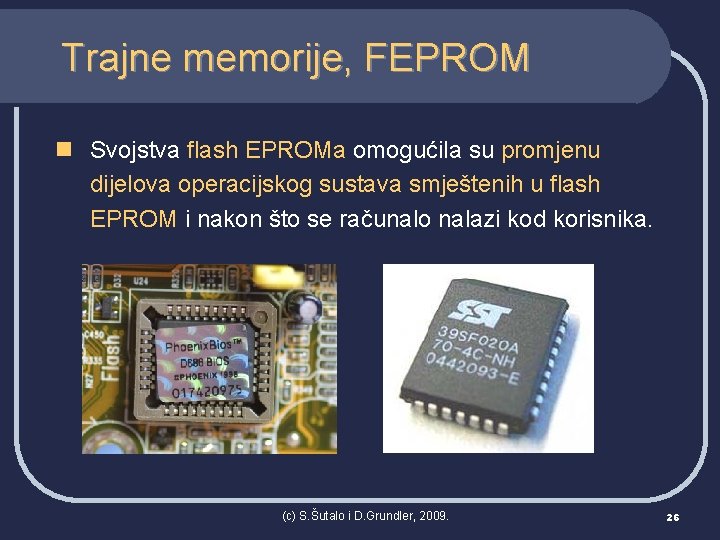 Trajne memorije, FEPROM n Svojstva flash EPROMa omogućila su promjenu dijelova operacijskog sustava smještenih