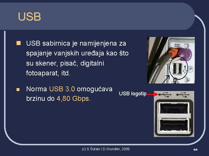 USB n USB sabirnica je namijenjena za spajanje vanjskih uređaja kao što su skener,