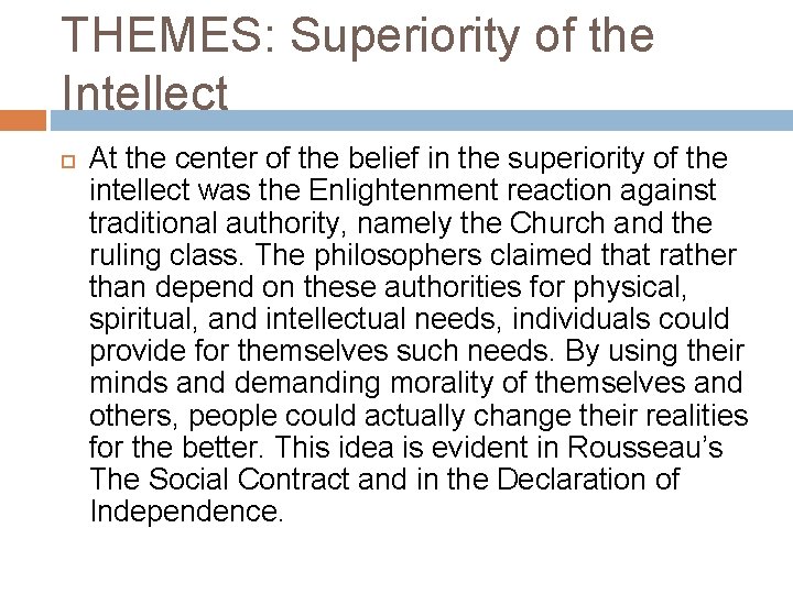 THEMES: Superiority of the Intellect At the center of the belief in the superiority