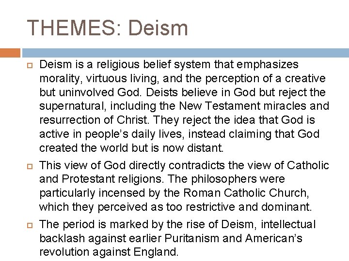 THEMES: Deism is a religious belief system that emphasizes morality, virtuous living, and the