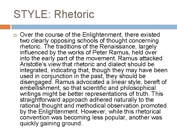 STYLE: Rhetoric Over the course of the Enlightenment, there existed two clearly opposing schools