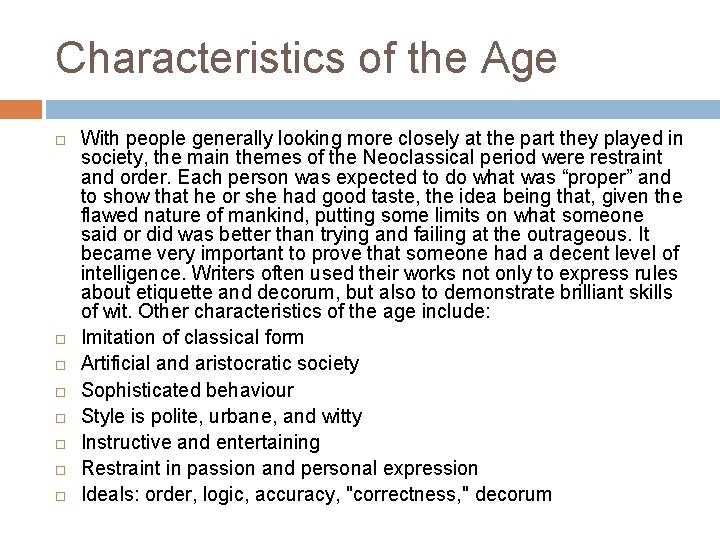 Characteristics of the Age With people generally looking more closely at the part they