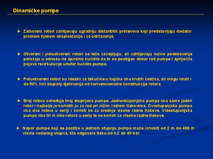 Dinamičke pumpe ► Zatvoreni rotori zahtijevaju ugradnju distantnih prstenova koji predstavljaju dodatni problem tijekom