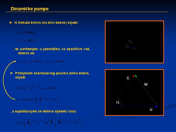 Dinamičke pumpe ► Iz trokuta brzina (na slici desno) slijedi: , te uvrštenjem u