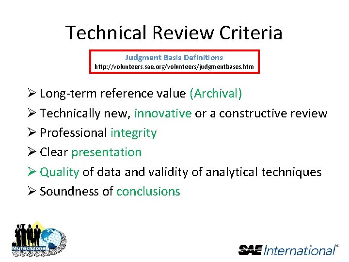 Technical Review Criteria Judgment Basis Definitions http: //volunteers. sae. org/volunteers/judgmentbases. htm Ø Long-term reference