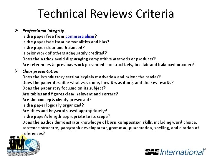 Technical Reviews Criteria Ø Professional integrity Is the paper free from commercialism? Is the