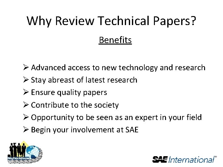 Why Review Technical Papers? Benefits Ø Advanced access to new technology and research Ø
