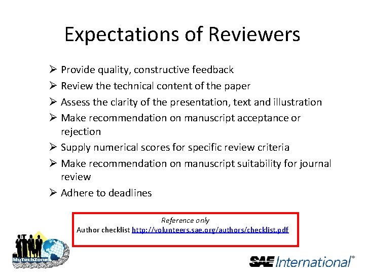 Expectations of Reviewers Ø Provide quality, constructive feedback Ø Review the technical content of