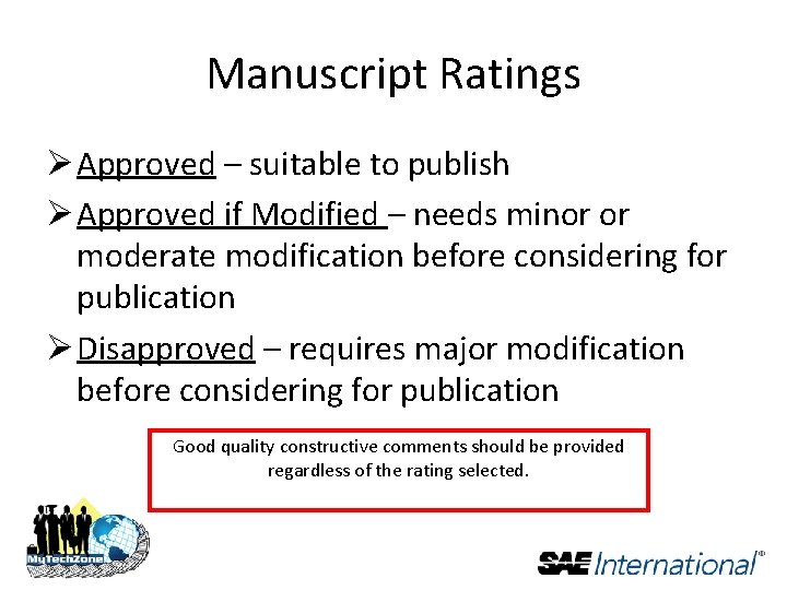 Manuscript Ratings Ø Approved – suitable to publish Ø Approved if Modified – needs