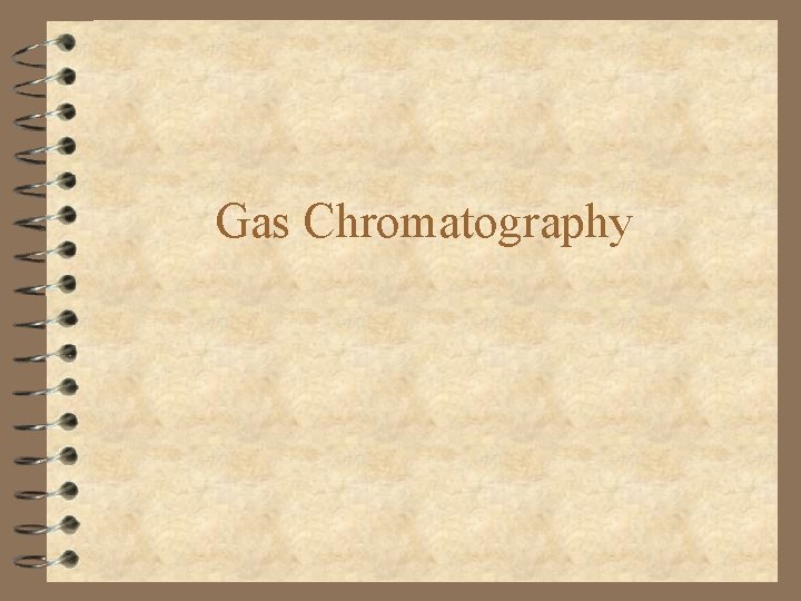 Gas Chromatography 