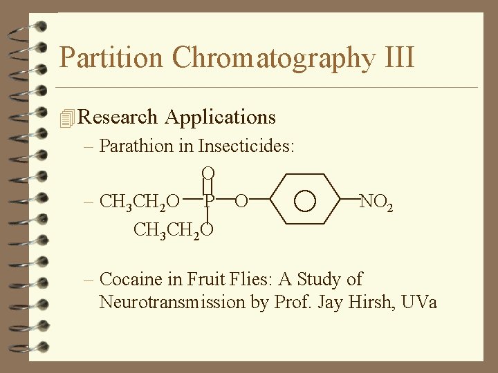 Partition Chromatography III 4 Research Applications – Parathion in Insecticides: O – CH 3