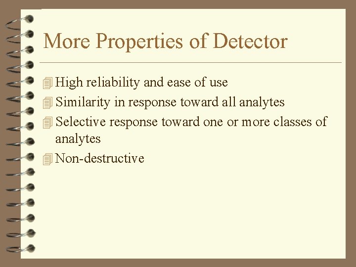 More Properties of Detector 4 High reliability and ease of use 4 Similarity in