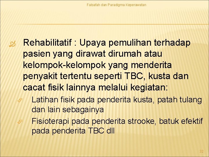 Falsafah dan Paradigma Keperawatan Rehabilitatif : Upaya pemulihan terhadap pasien yang dirawat dirumah atau