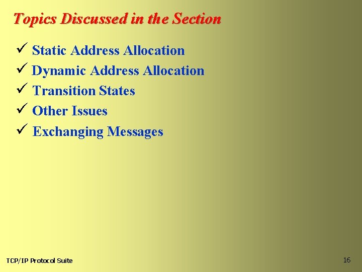 Topics Discussed in the Section ü Static Address Allocation ü Dynamic Address Allocation ü