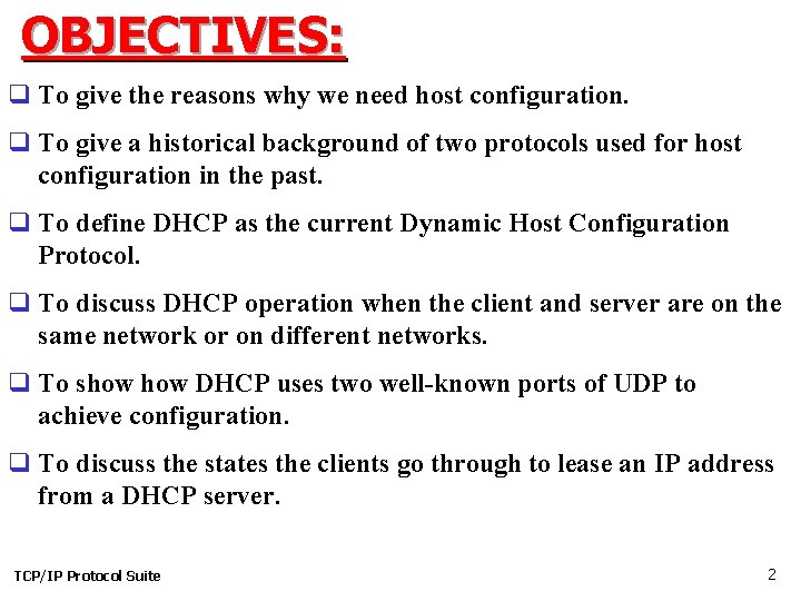 OBJECTIVES: q To give the reasons why we need host configuration. q To give