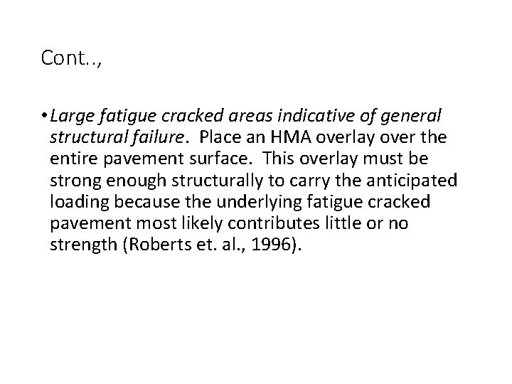 Cont. . , • Large fatigue cracked areas indicative of general structural failure. Place