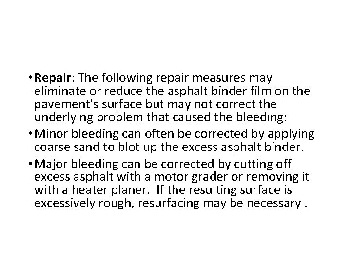  • Repair: The following repair measures may eliminate or reduce the asphalt binder