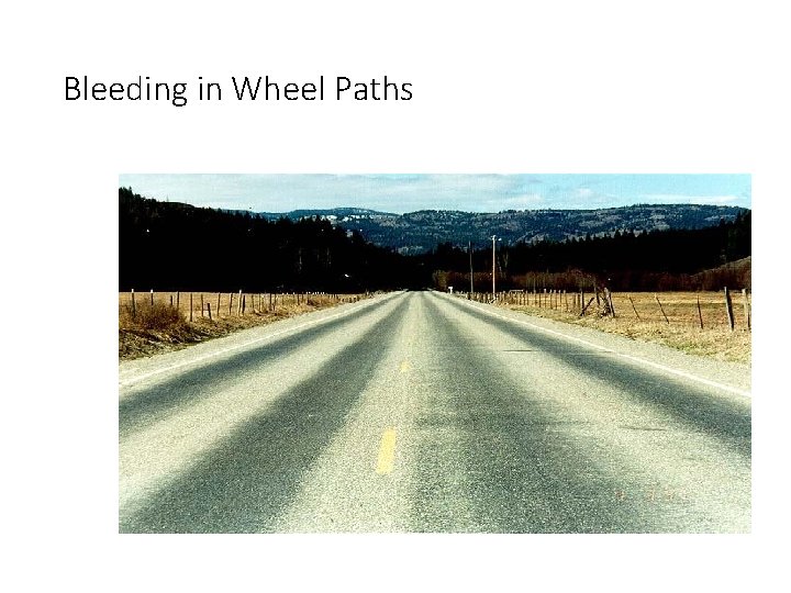Bleeding in Wheel Paths 