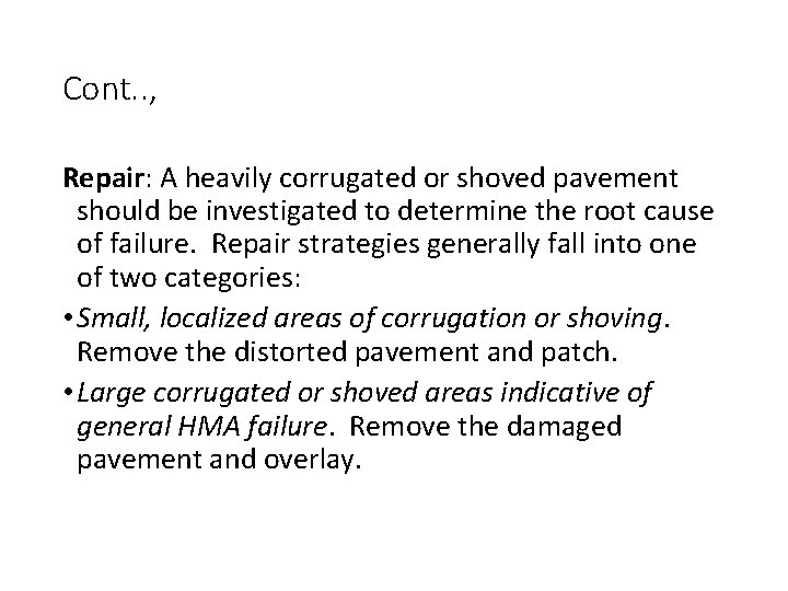 Cont. . , Repair: A heavily corrugated or shoved pavement should be investigated to