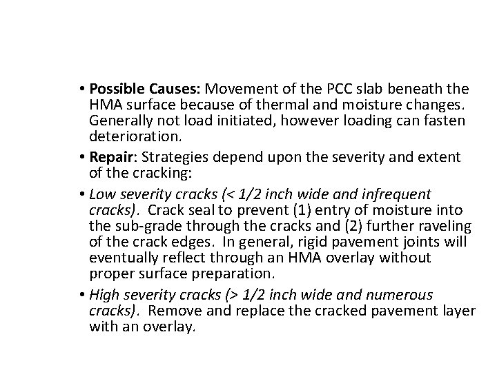  • Possible Causes: Movement of the PCC slab beneath the HMA surface because