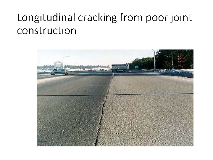 Longitudinal cracking from poor joint construction 