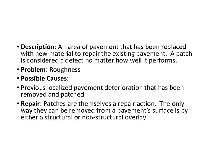  • Description: An area of pavement that has been replaced with new material