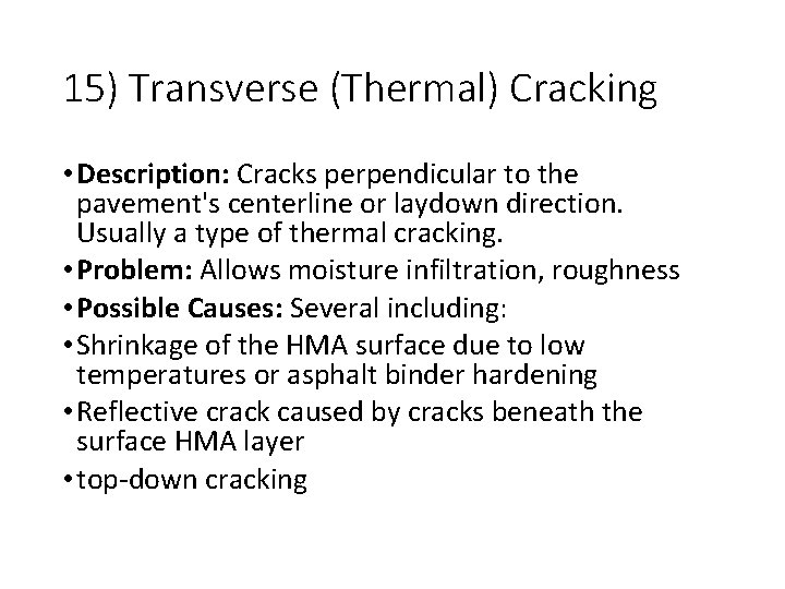 15) Transverse (Thermal) Cracking • Description: Cracks perpendicular to the pavement's centerline or laydown