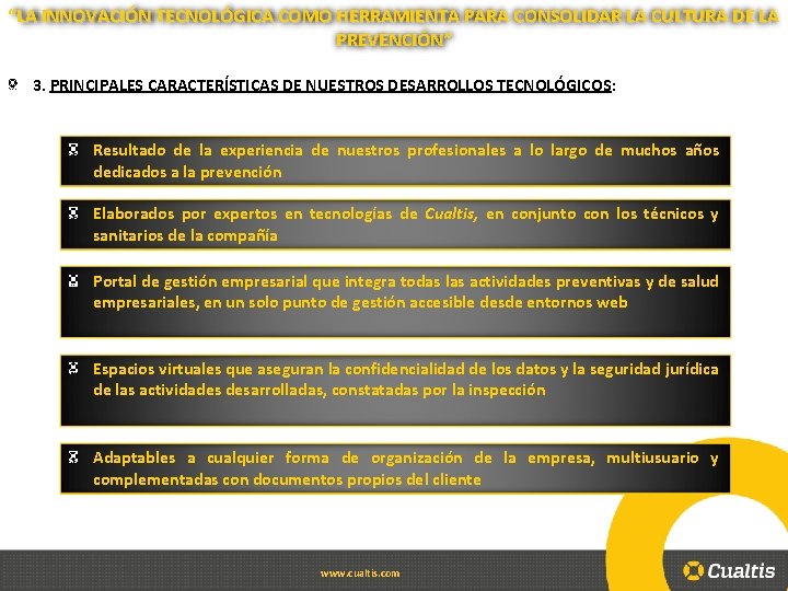 “LA INNOVACIÓN TECNOLÓGICA COMO HERRAMIENTA PARA CONSOLIDAR LA CULTURA DE LA PREVENCIÓN” 3. PRINCIPALES