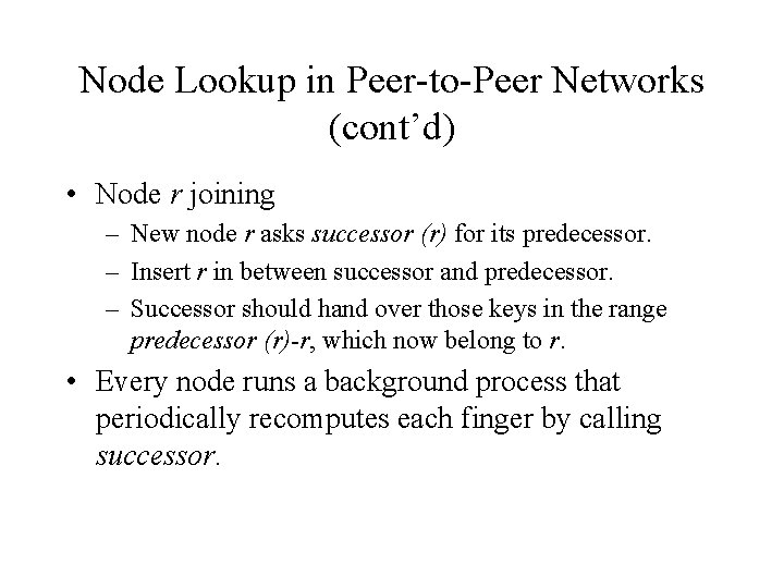 Node Lookup in Peer-to-Peer Networks (cont’d) • Node r joining – New node r