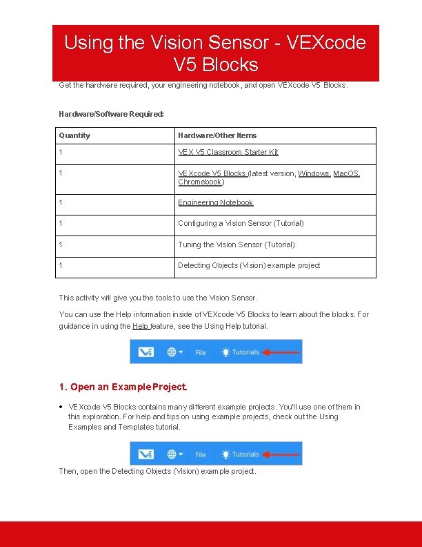 Using the Vision Sensor - VEXcode V 5 Blocks Get the hardware required, your