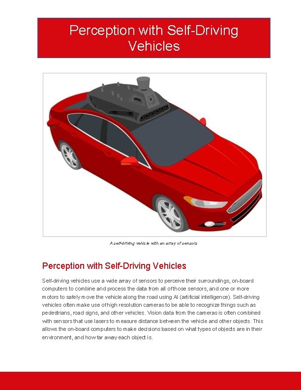 Perception with Self-Driving Vehicles A self-driving vehicle with an array of sensors Perception with