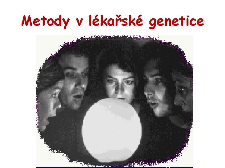 Metody v lékařské genetice 