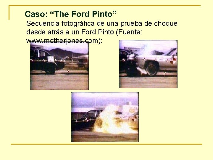 Caso: “The Ford Pinto” Secuencia fotográfica de una prueba de choque desde atrás a