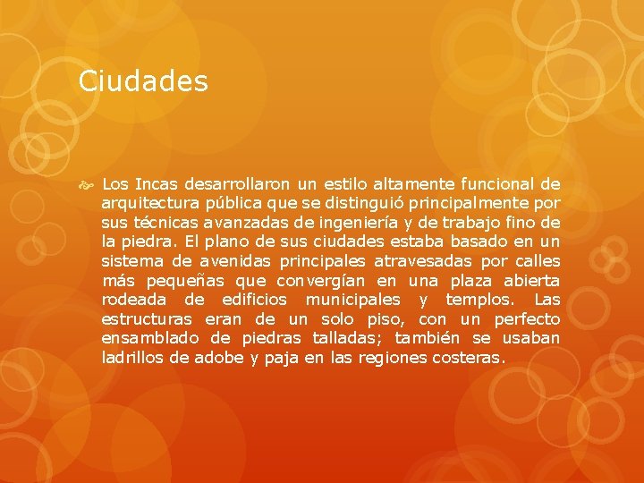Ciudades Los Incas desarrollaron un estilo altamente funcional de arquitectura pública que se distinguió