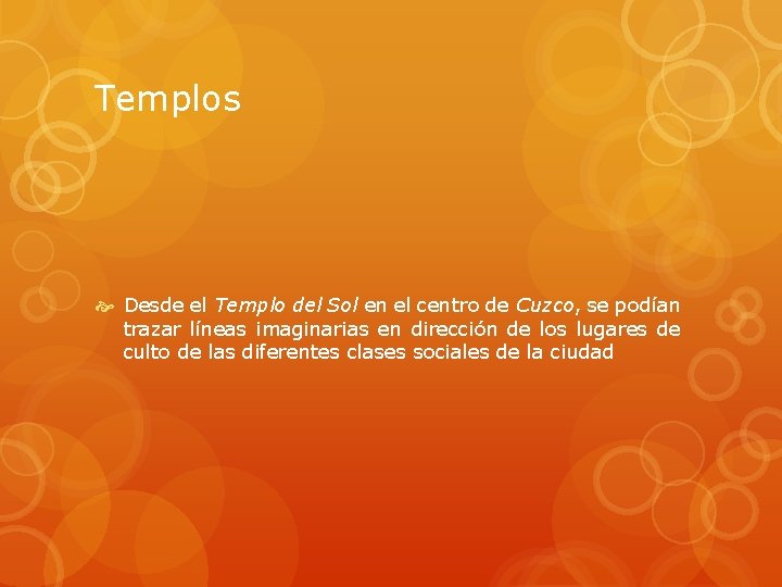 Templos Desde el Templo del Sol en el centro de Cuzco, se podían trazar