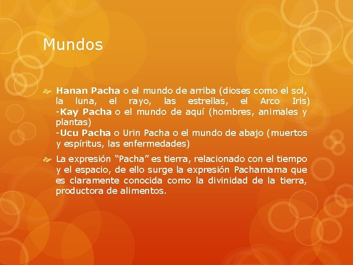 Mundos Hanan Pacha o el mundo de arriba (dioses como el sol, la luna,