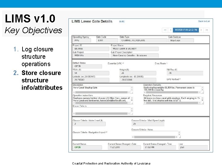 LIMS v 1. 0 Key Objectives 1. Log closure structure operations 2. Store closure