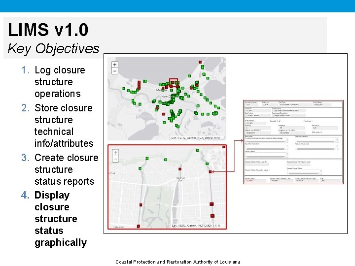 LIMS v 1. 0 Key Objectives 1. Log closure structure operations 2. Store closure