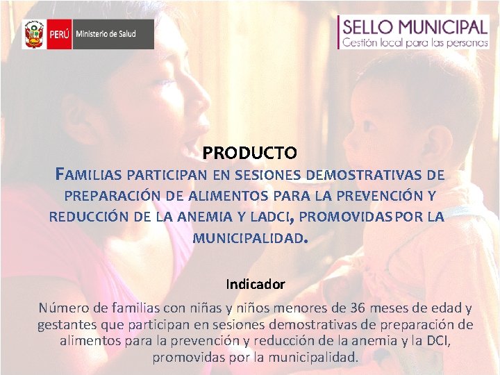 PRODUCTO FAMILIAS PARTICIPAN EN SESIONES DEMOSTRATIVAS DE PREPARACIÓN DE ALIMENTOS PARA LA PREVENCIÓN Y