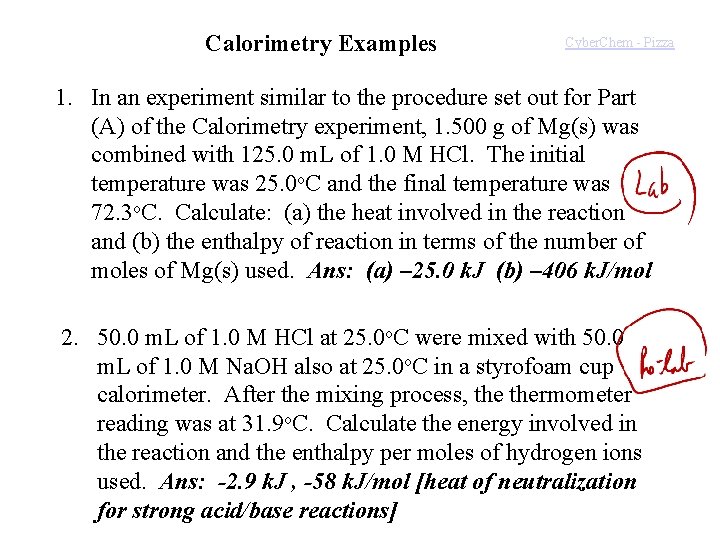 Calorimetry Examples Cyber. Chem - Pizza 1. In an experiment similar to the procedure