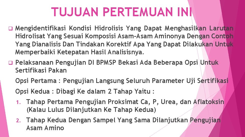 TUJUAN PERTEMUAN INI q Mengidentifikasi Kondisi Hidrolisis Yang Dapat Menghasilkan Larutan Hidrolisat Yang Sesuai