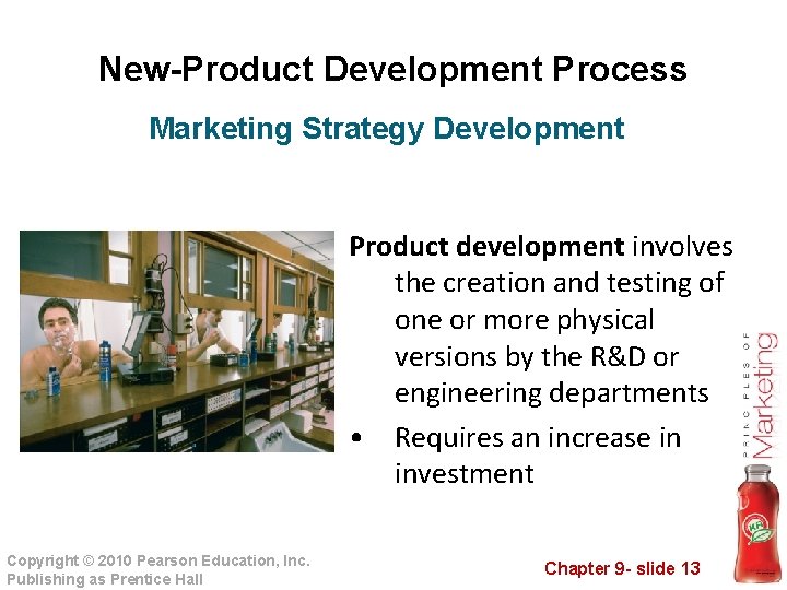 New-Product Development Process Marketing Strategy Development Product development involves the creation and testing of