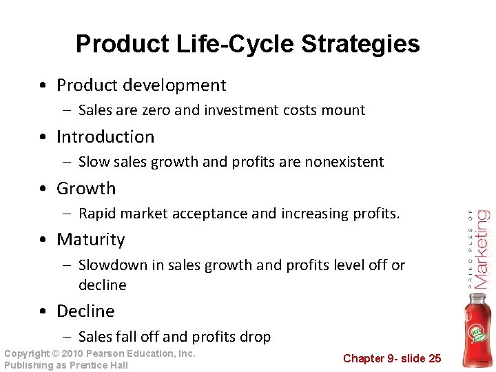 Product Life-Cycle Strategies • Product development – Sales are zero and investment costs mount